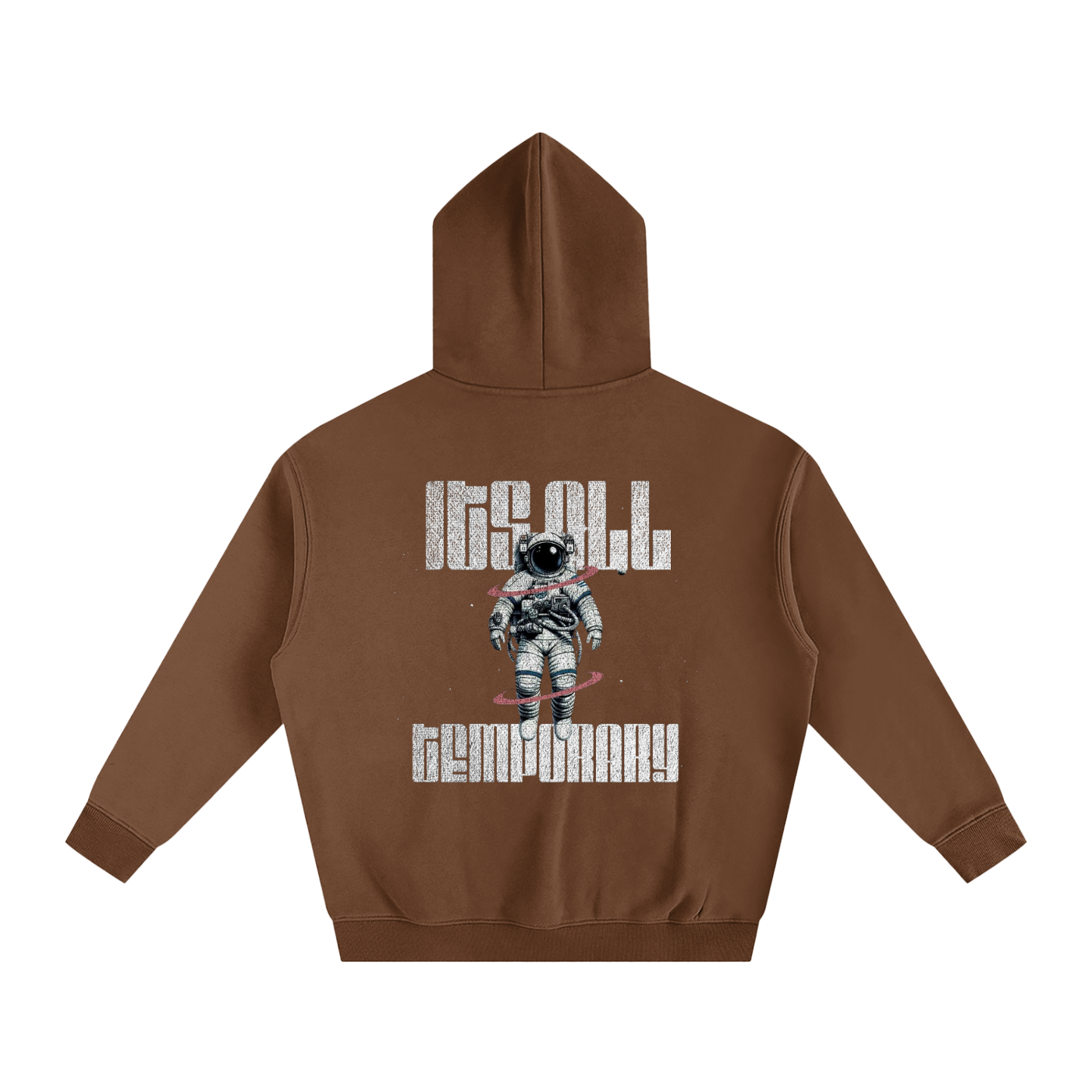 ITS ALL TEMPORARY HOODIE