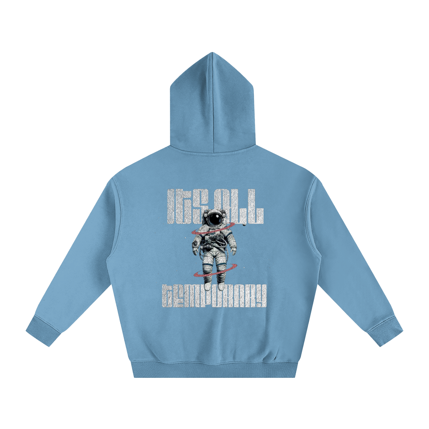 ITS ALL TEMPORARY HOODIE