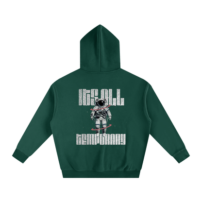 ITS ALL TEMPORARY HOODIE